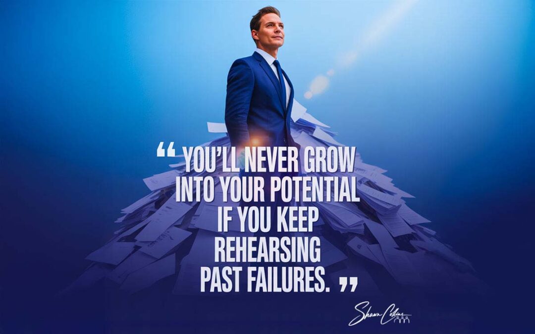 Break Free: Stop Rehearsing Past Failures in 2025