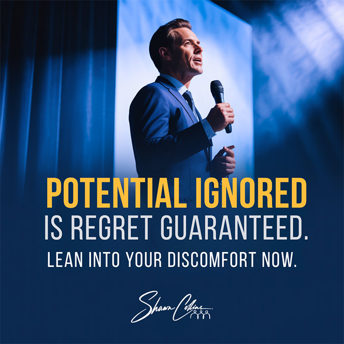 Lean into Discomfort: Ignored Potential Leads to Regret - Shawn Collins