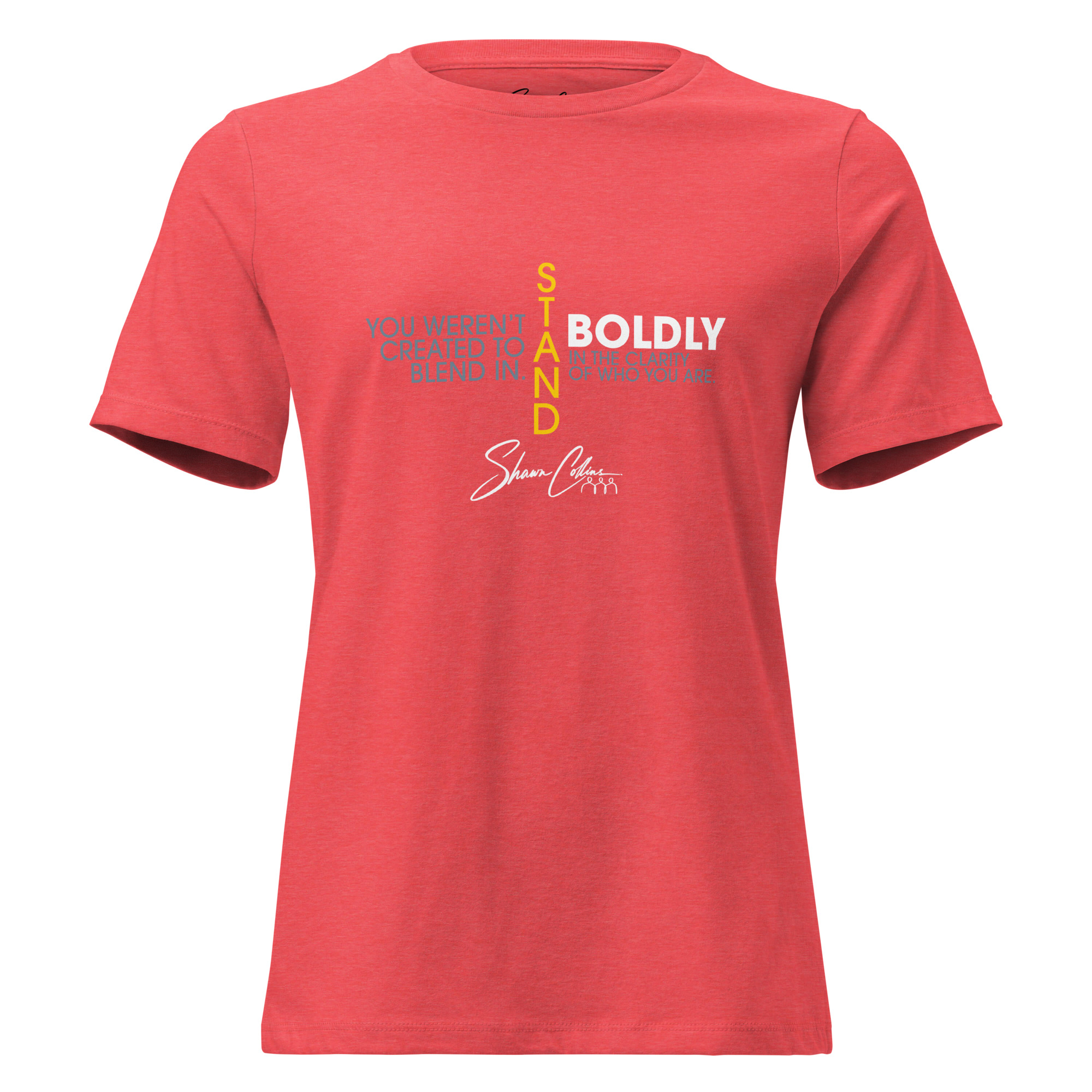 Shawn Collins STAND BOLDLY Women's Relaxed T-Shirt - Image 4