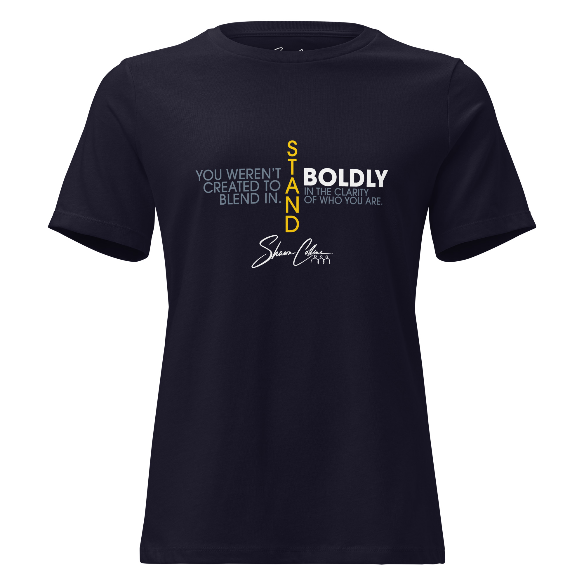Shawn Collins STAND BOLDLY Women's Relaxed T-Shirt
