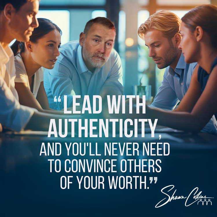 Embrace Authentic Leadership: The Key to Earning Respect - Shawn Collins